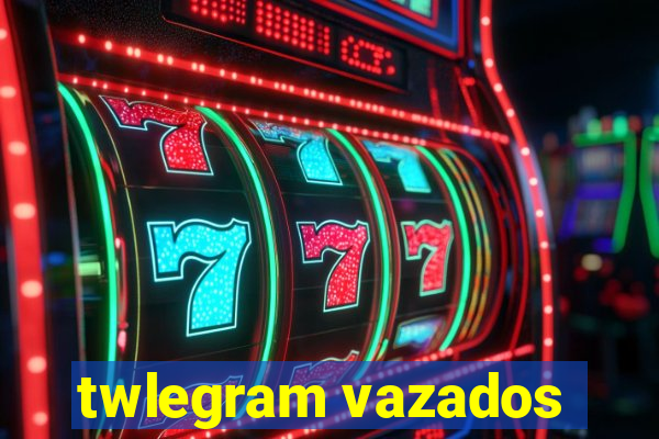 twlegram vazados